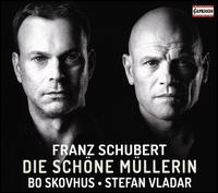 Franz Schubert: Die Schne Mllerin - Bo Skovhus (baritone); Stefan Vladar (piano)