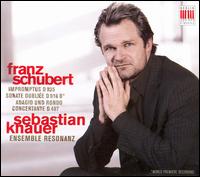 Franz Schubert: Impromptus D935; Sonate Oublie D916B; Adagio und Rondo Concertante D487 - Ensemble Resonanz; Sebastian Knauer (piano)