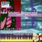 Franz Schubert: Orchestrated - American Symphony Orchestra; Leon Botstein (conductor)