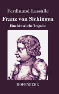 Franz von Sickingen: Eine historische Tragdie