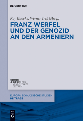 Franz Werfel Und Der Genozid an Den Armeniern - Knocke, Roy (Editor), and Tre?, Werner (Editor)