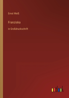 Franziska: in Gro?druckschrift - Wei?, Ernst