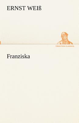 Franziska - Wei, Ernst