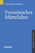 Franzosisches Mittelalter: Lehrbuch Romanistik