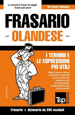 Frasario Italiano-Olandese E Mini Dizionario Da 250 Vocaboli - Taranov, Andrey