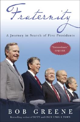 Fraternity: A Journey in Search of Five Presidents - Greene, Bob