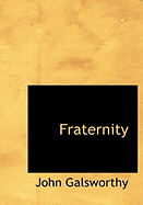 Fraternity - Galsworthy, John, Sir
