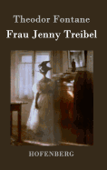 Frau Jenny Treibel: oder Wo sich Herz zum Herzen findt