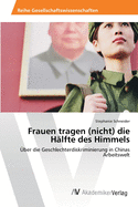 Frauen tragen (nicht) die H?lfte des Himmels