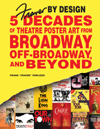 Fraver by Design: Five Decades of Theatre Poster Art from Broadway, Off-Broadway, and Beyond