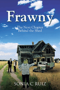 Frawny: The Next Chapter Behind the Shed