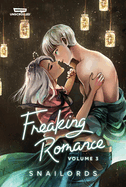 Freaking Romance Volume Three: A Webtoon Unscrolled Graphic Novel