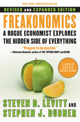 Freakonomics REV Ed: A Rogue Economist Explores the Hidden Side of Everything - Levitt, Steven D, and Dubner, Stephen J