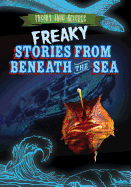 Freaky Stories from Beneath the Sea