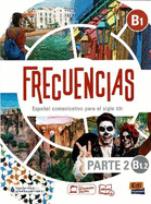 Frecuencias B1 : Part 2 : B1.2  Student Book: Part two of Frecuencias B1 course with coded access to the ELETeca and the eBook