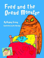 Fred and The Dread Monster: A story about dread