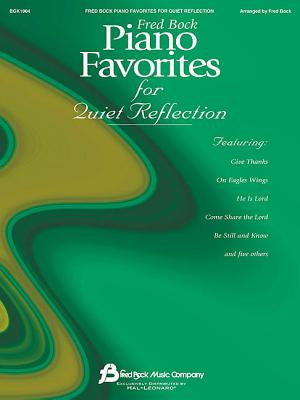 Fred Bock Piano Favorites for Quiet Reflection - Bock, Fred