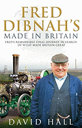 Fred Dibnah - Made in Britain - Hall, David