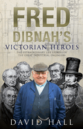 Fred Dibnah's Victorian Heroes