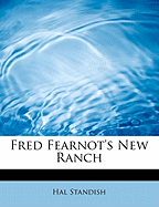 Fred Fearnot's New Ranch