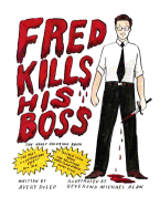 Fred Kills His Boss: The Adult Coloring Book