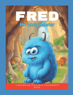 Fred: The Lonely Monster