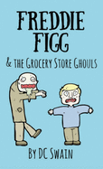 Freddie Figg & the Grocery Store Ghouls
