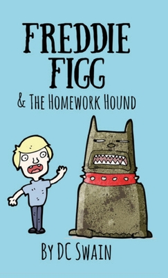Freddie Figg & the Homework Hound - Swain, DC