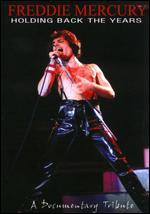 Freddie Mercury: Holding Back the Years