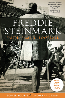 Freddie Steinmark: Faith, Family, Football - Yousse, Bower, and Cryan, Thomas J.