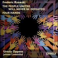 Frederic Rzewski: The People United Will Never Be Defeated!; Four Hands - Ursula Oppens / Jerome Lowenthal