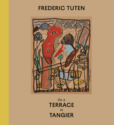 Frederic Tuten: On a Terrace in Tangier - Works on Cardboard - Tuten, Frederic, and Marta, Karen (Editor), and Obrist, Hans Ulrich