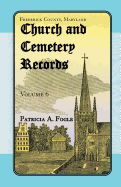 Frederick County, Maryland Church and Cemetery Records, Volume 6