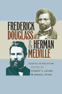 Frederick Douglass and Herman Melville: Essays in Relation