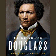 Frederick Douglass: Prophet of Freedom