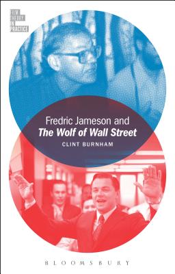 Fredric Jameson and the Wolf of Wall Street - Burnham, Clint, and McGowan, Todd (Editor)