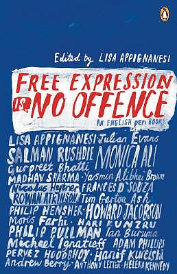 Free Expression is No Offence: An English Pen Book - English PEN, and Appignanesi, Lisa (Editor)