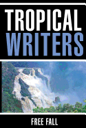 Free Fall: Tropical Writers Inc Anthology 7