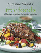 Free Foods: Guilt-Free Food for Healthy Appetites