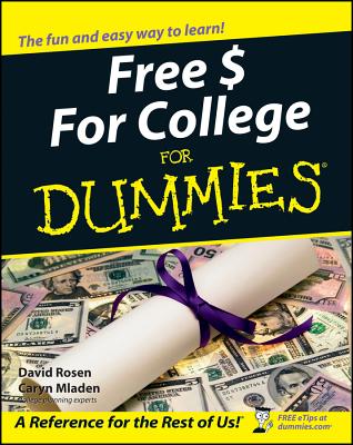 Free $ for College for Dummies - Rosen, David, MD, and Mladen, Caryn