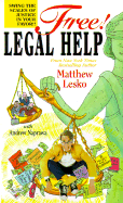 Free! Legal Help: Swing the Scales of Justice in Your Favor!! - Lesko, Matthew