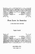 Free Love in America: A Documentary History