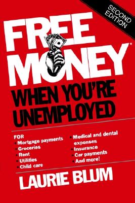 Free Money. When You're Unemployed - Blum, Laurie