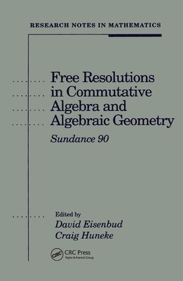 Free Resolutions - Eisenbud, David, Professor (Editor), and Huneke, Craig (Editor)