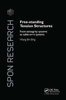 Free-Standing Tension Structures: From Tensegrity Systems to Cable-Strut Systems - Wang, Binbing