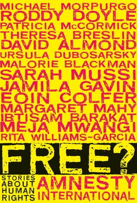 Free?: Stories about Human Rights - Amnesty International (Editor), and Various