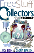 Free Stuff for Collectors on the Internet - Heim, Judy, and Hansen, Gloria