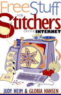Free Stuff for Stitchers on the Internet - Heim, Judy, and Hansen, Gloria, and Kuhn, Barb (Editor)