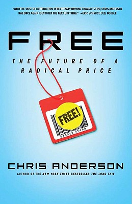 Free: The Future of a Radical Price - Anderson, Chris