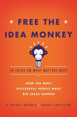 Free the Idea Monkey... - Maddock, G Michael, and Viton, Raphael Louis